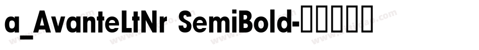 a_AvanteLtNr SemiBold字体转换